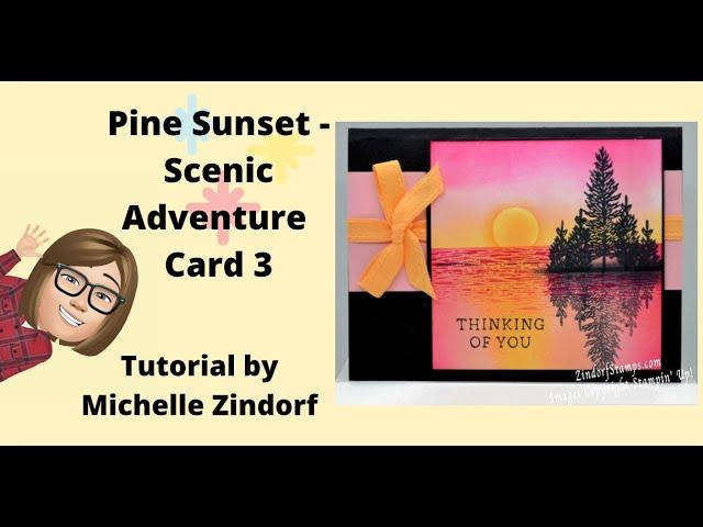 Pine Sunset Card Tutorial with Michelle Zindorf