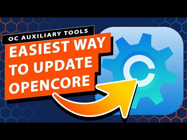 Update Opencore the easy way, using OC Auxiliary Tools!