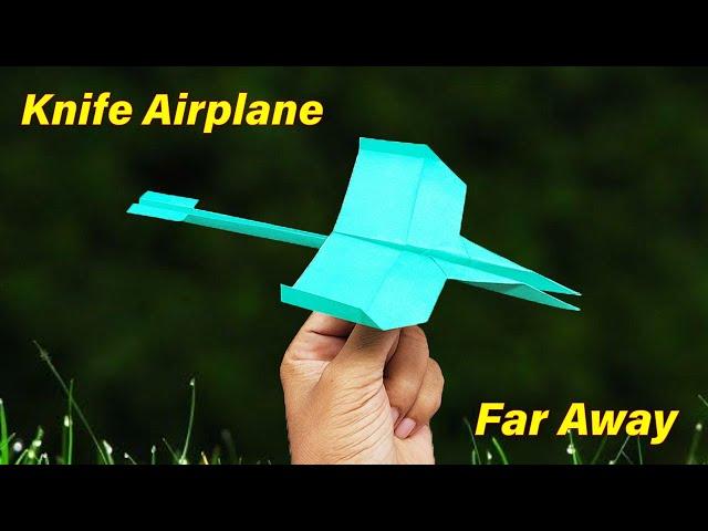 How to Make a Wing Knife Airplane from Paper - Fly Away