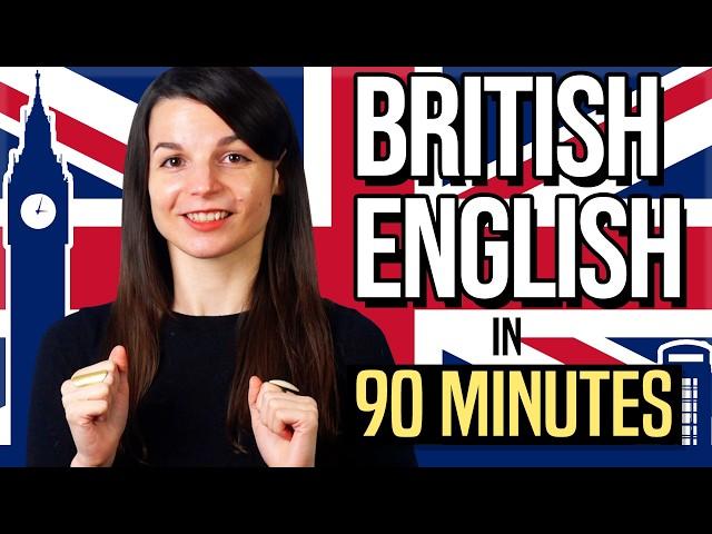 Learn British English in 90 Minutes - ALL the Basics You Need