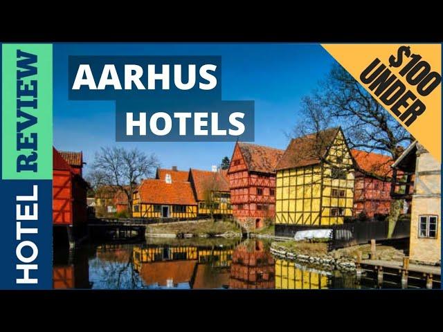 Aarhus : Best Hotel In Aarhus [Under $100] (2022)