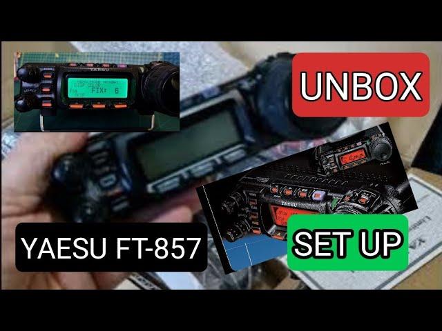 YAESU FT-857D UNBOX & SET UP 2023