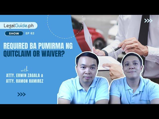 Required ba pumirma ng quitclaim or waiver?