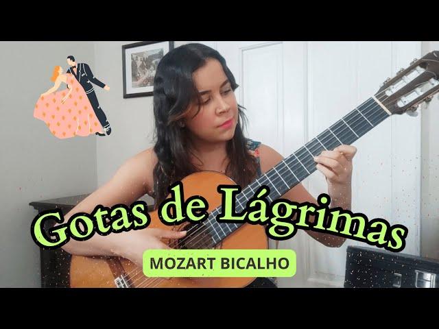 GOTAS DE LÁGRIMAS - Valsa de Mozart Bicalho | Violão Brasileiro