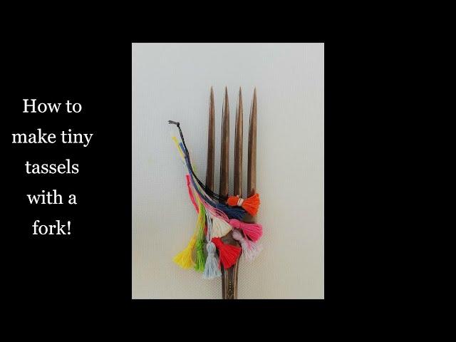 How to make tiny tassels with a fork!