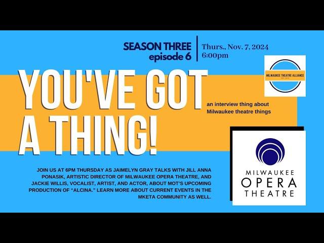 You've Got a Thing! | S3 E6 Milwaukee Opera Theatre 11.7.24 #milwaukee #opera #theatre