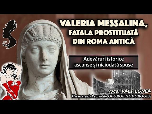 Valeria Messalina, fatala prostituata din Roma antica * Adevaruri istorice ascunse si niciodata spus