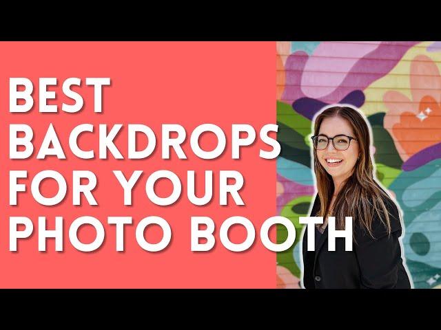 Best Backdrops for Your Photo Booth Business