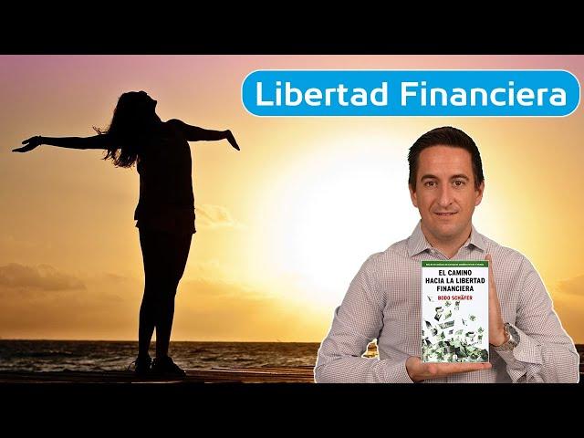 Resumen del libro "El camino hacia la libertad financiera" | ¿Cómo alcanzar la libertad financiera?