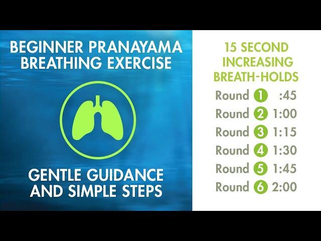 Beginner Pranayama - Relaxation Exercise | 15 Second Gently Increasing Breath-Holds | Simple Calm