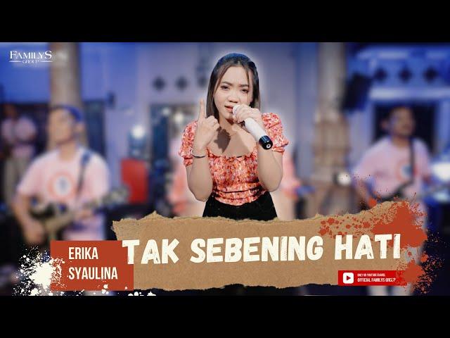 Erika Syaulina Ft. Familys Group: Tak Sebening Hati - Live Music Video By Familys Group