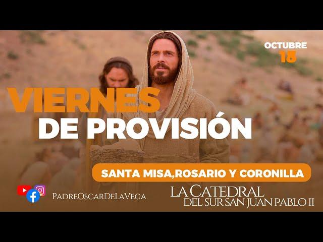 EN VIVOViernes Provisión y Sustento I Santa Misa, Rosario, Coronilla I PadreOscarDeLaVega