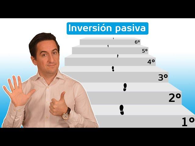 6 pasos hacia la inversión pasiva | Aumentar patrimonio sin esfuerzo adicional