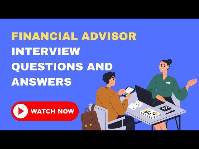 Financial Advisor Interview Questions and Answers