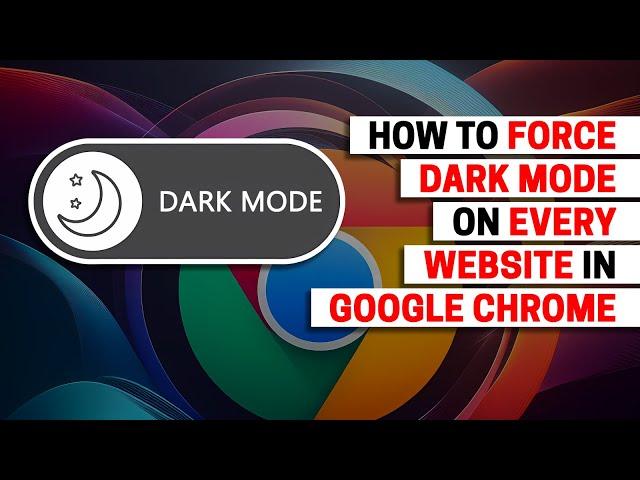 How to Force Dark Mode on Every Website in Google Chrome