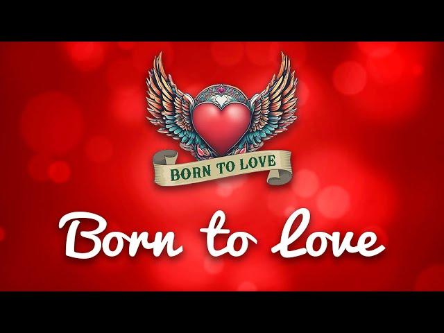 Born to Love