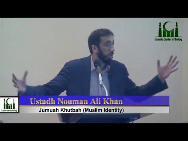 Muslim Identity (Jumuah khutbah) - Ustadh Nouman Ali Khan (12/4/2015)