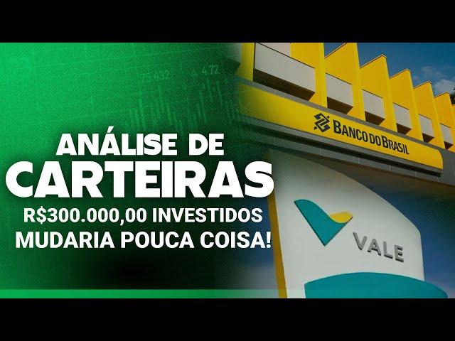 ALGUMAS MUDANÇAS PONTUAIS NESSA CARTEIRA É O QUE EU FARIA! R$300.000 APLICADOS. Análise de carteiras