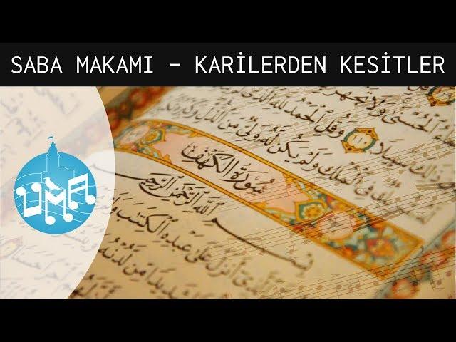 SABA Makamı - Meşhur Karilerden Kesitler | ÜMA Üsküdar Makam Atölyesi