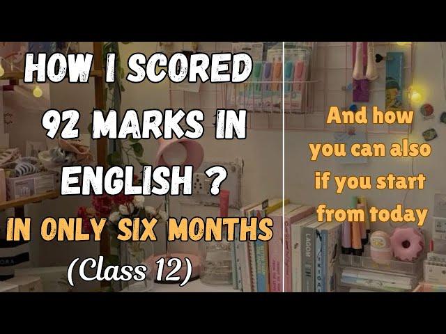 How to score 90+ marks in English? Class 12th CBSE boards.