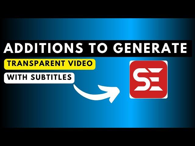 3 Key Features I'd Love to See Added in Generate Transparent Video with Subtitles in Subtitle Edit