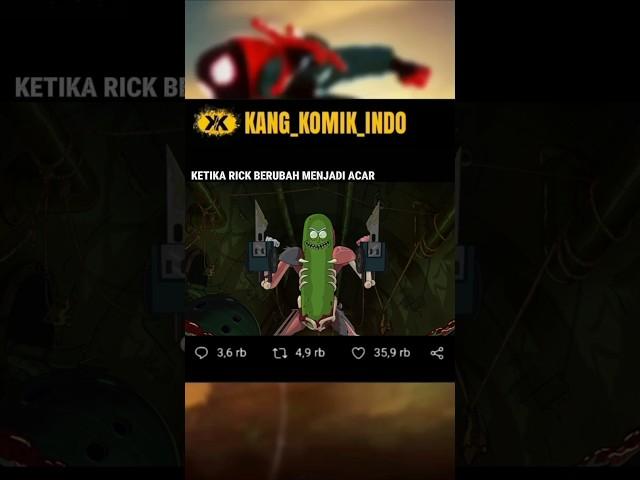 KETIKA RICK BERUBAH MENJADI ACAR