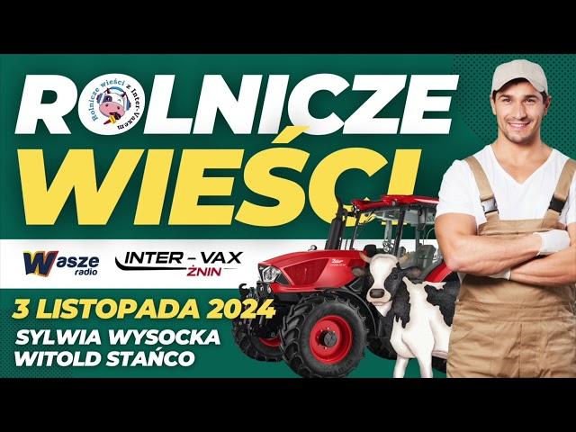 Rolniczne Wieści z Inter-Vaxem (3 listopada 2024)