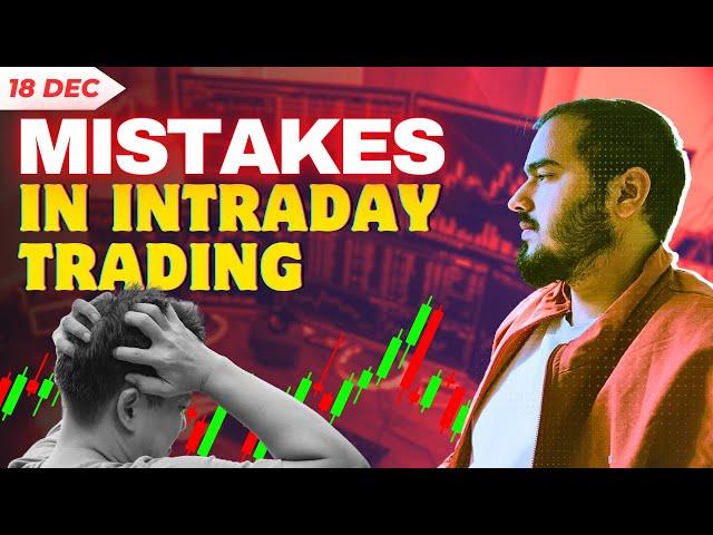 Mistakes in Intraday Tarding || 18th Dec ||  Banknifty & Nifty option Trading