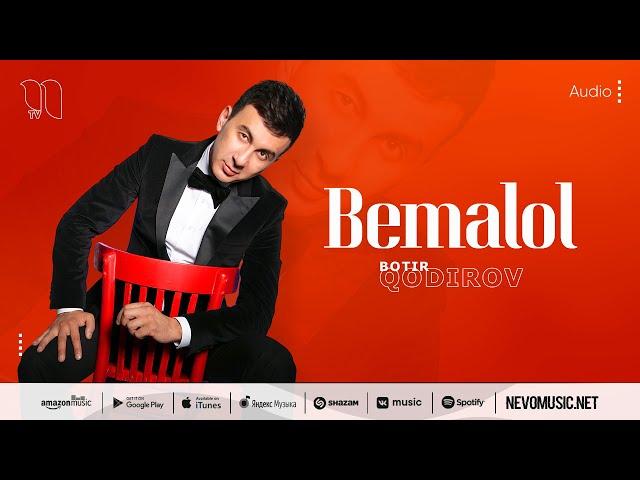 Botir Qodirov - Bemalol (audio 2022)