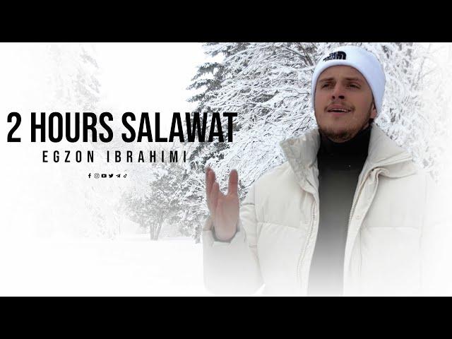 Egzon Ibrahimi - 2 HOURS SALAWAT