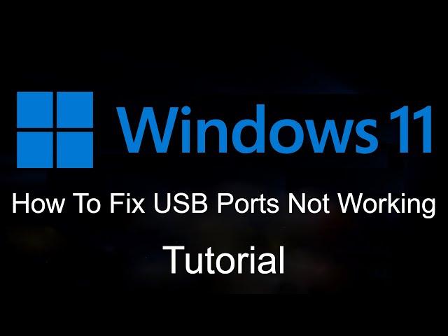 Fix : USB Ports Not Working In Windows 11 (Tutorial)