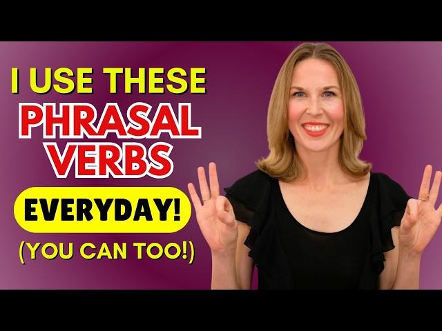 I use these 23 PHRASAL VERBS every day! (You can too!)