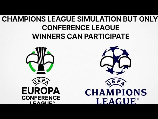 CHAMPIONS LEAGUE SIMULATION BUT ONLY CONFERENCE LEAGUE WINNERS CAN PARTICIPATE (2024-2050)