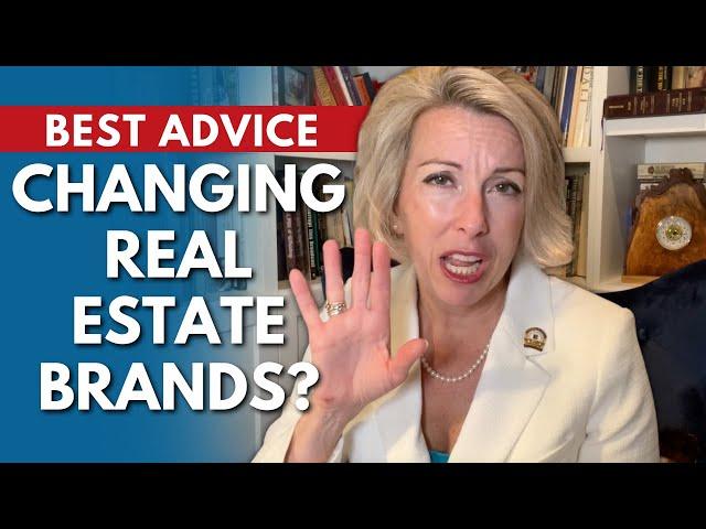 What is the Best Advice when Changing a Real Estate Brand or Brokerage?