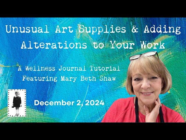 Unusual Art Supplies and Adding Alterations to your Work