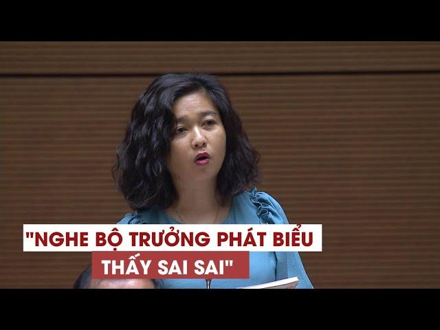 Nữ đại biểu tranh luận khiến quốc hội sôi động: "Nghe Bộ trưởng phát biểu thấy sai sai"