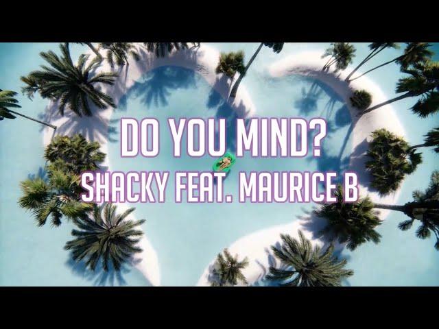 Shacky - Do You Mind? feat. Maurice B (Official Lyric Video)