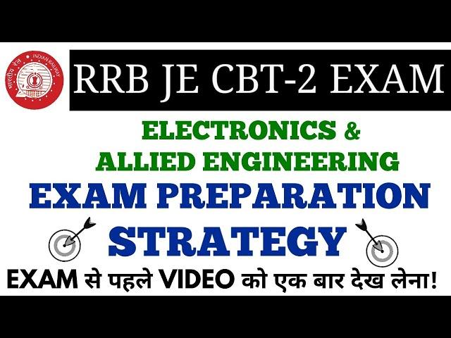 RRB JE CBT-2 ELECTRONICS & ALLIED ENGINEERING EXAM PREPARATION STRATEGY & EXAM PATTERN