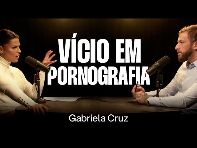 Sexualidade, Pornografia e Saúde Mental - Gabriela Cruz [Ep. 079]