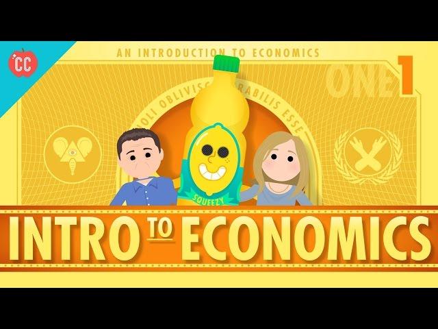 Intro to Economics: Crash Course Econ #1