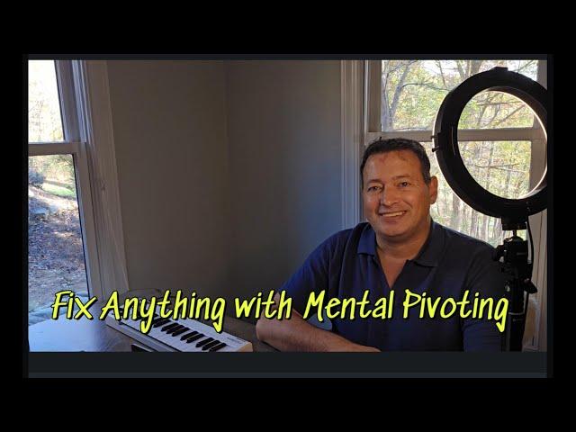 Fix Anything with Mental Pivoting