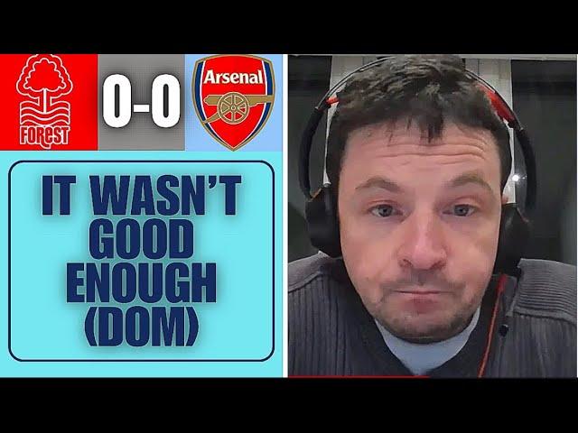 NOTTINGHAM FOREST 0-0 ARSENAL | IT WASN’T GOOD ENOUGH! @ArsenalDomiNation84 (disappointed fan cam)