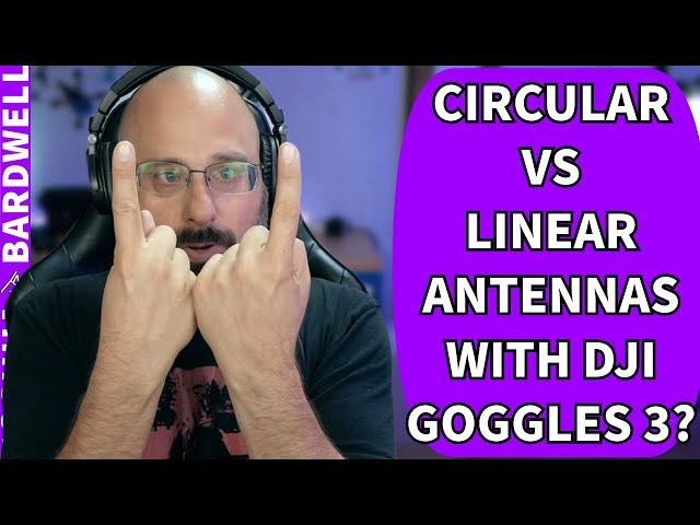 Can I Use Circular Polarized Antennas With DJI Goggles 3 Linear? - FPV Questions