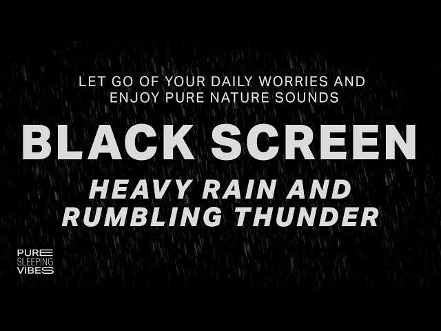 Heavy Rain and Rumbling Thunder Sounds for Sleeping - Black Screen | Sleep Sounds - Dark Screen