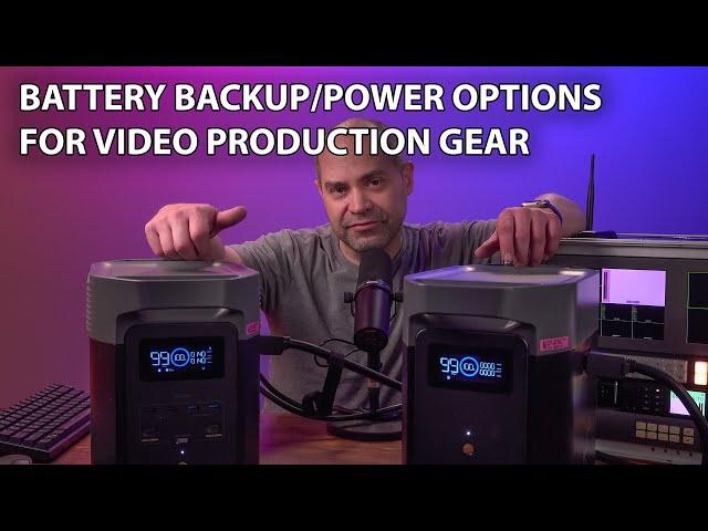 Battery Backup/Power Options for Video Production Systems