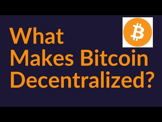 What Actually Makes Bitcoin Decentralized?