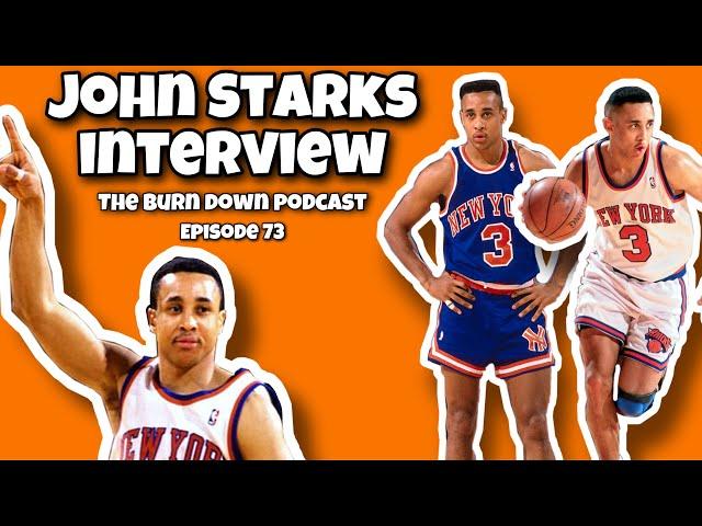 John Starks In Person Interview! | The Burn Down Podcast | Episode 73 [INTERVIEW]