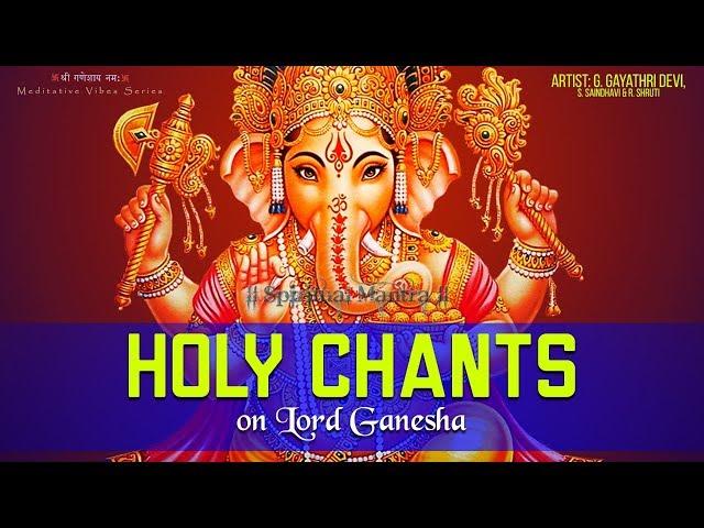 HOLY CHANTS ON LORD GANESHA | GANAPATHY STOTRAM | MOST POWERFUL MANTRA OF GANPATI ( FULL SONGS )