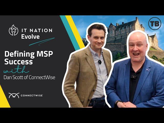 Defining MSP Success with Dan Scott of IT Nation