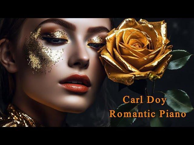 CARL DOY  -  Romantic Piano Love Songs  - Beautiful Relaxing Music